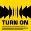 Turn On – Turn On