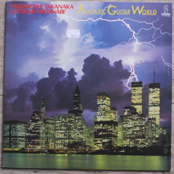 Masayoshi Takanaka, Kazumi Watanabe - Fantasic Guitar World Masayoshi Takanaka, Kazumi Watanabe - Fantasic Guitar World