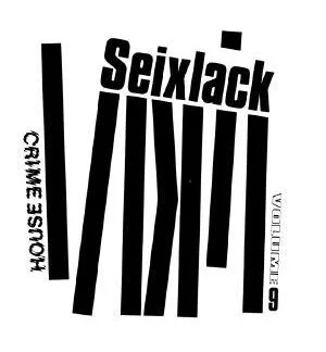 Seixlack – House Crime Volume 9