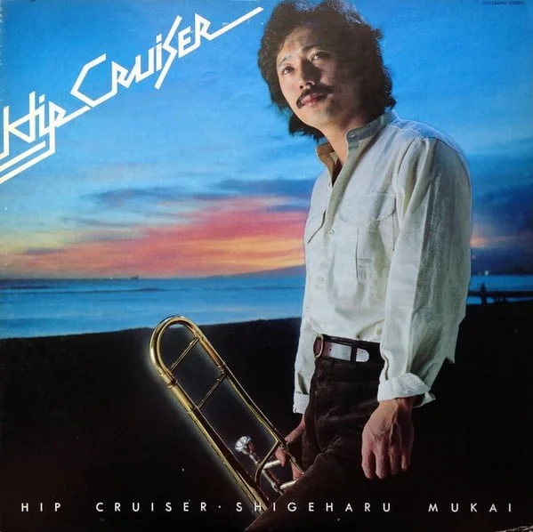 Shigeharu Mukai – Hip Cruiser (ヒップ・クルーザー)