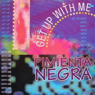 Pimienta Negra – Get Up With Me