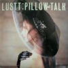 Lustt - Pillow Talk - Bad Times Records