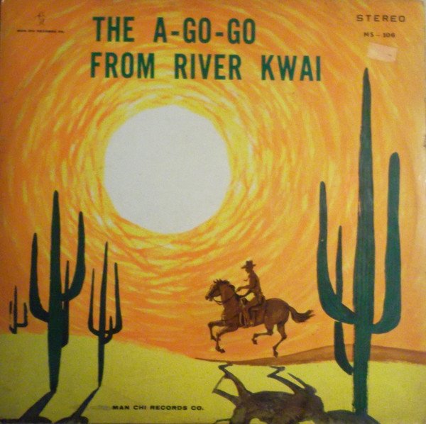 Man Chau Po Orchestra – The A-Go-Go From River Kwai