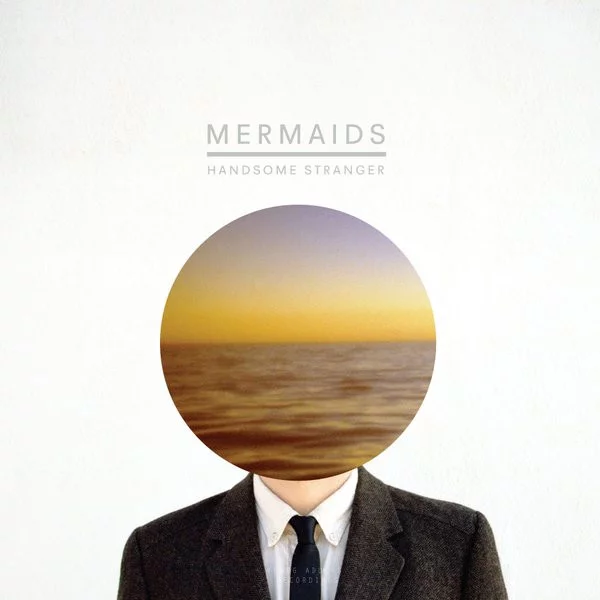 Mermaids – Handsome Stranger