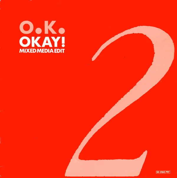 O.K. – Okay! (Mixed Media Edit)