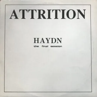 Attrition – Haydn (The Final Session)
