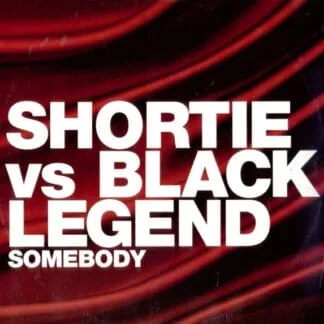 Shortie Vs Black Legend – Somebody