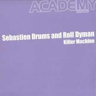 Sebastien Drums & Rolf Dyman – Killer Machine