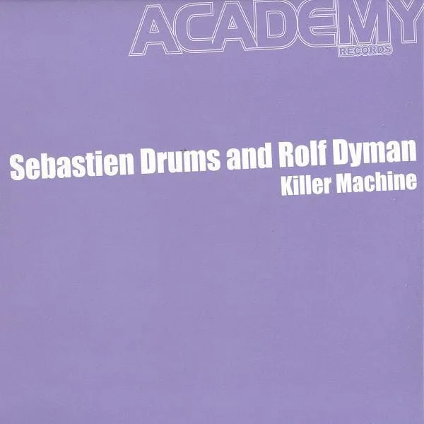 Sebastien Drums & Rolf Dyman – Killer Machine
