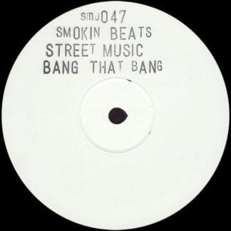 Smokin Beats - Street Music / Bang That Bang