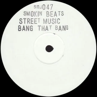 Smokin Beats - Street Music / Bang That Bang