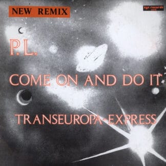 P.L. - Come On And Do It / Transeuropa-Express