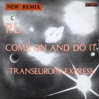 P.L. - Come On And Do It  / Transeuropa-Express